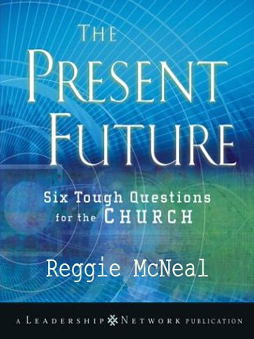 Title details for Present Future by Reggie McNeal - Available